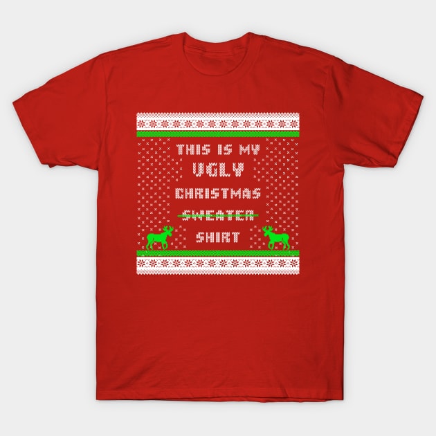 This Is My Ugly Christmas Shirt T-Shirt by HilariousDelusions